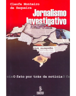 JORNALISMO INVESTIGATIVO: O FATO POR TRÁS DA NOTÍCIA