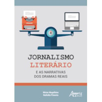 JORNALISMO LITERÁRIO E AS NARRATIVAS DOS DRAMAS REAIS