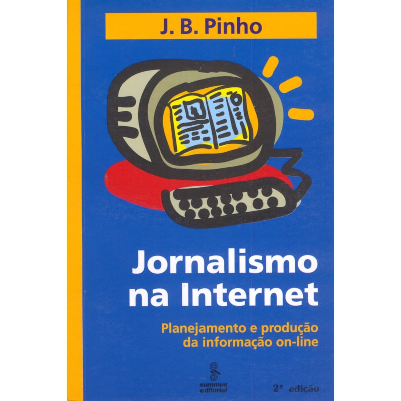 JORNALISMO NA INTERNET: PLANEJAMENTO E PRODUÇÃO DA INFORMAÇÃO ON-LINE