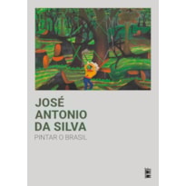 JOSÉ ANTONIO DA SILVA - PINTAR O BRASIL