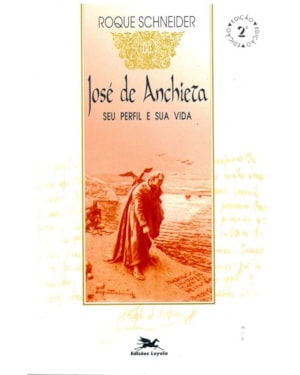 JOSÉ DE ANCHIETA: SEU PERFIL E SUA VIDA