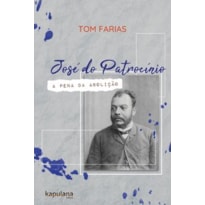 José do Patrocínio: a pena da Abolição