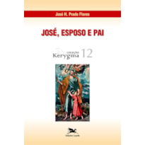 JOSÉ - ESPOSO E PAI