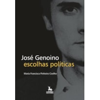 JOSE GENOINO - ESCOLHAS POLITICAS - 1