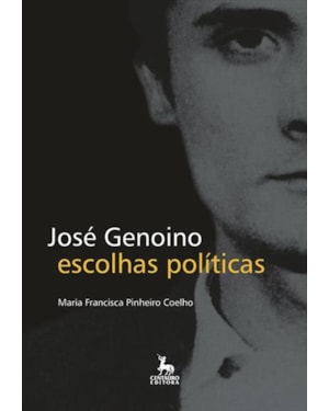 JOSE GENOINO - ESCOLHAS POLITICAS - 1