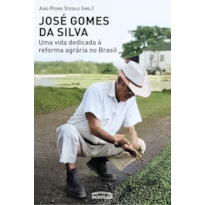 JOSÉ GOMES DA SILVA: UMA VIDA DEDICADA À REFORMA AGRÁRIA NO BRASIL