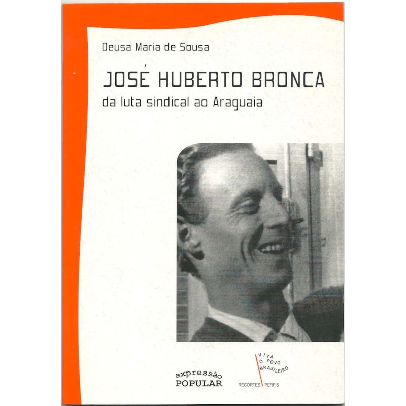 JOSÉ HUBERTO BRONCA: DA LUTA SINDICAL AO ARAGUAIA