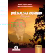 JOSÉ MALISKA SOBRINHO - BIOGRAFIA