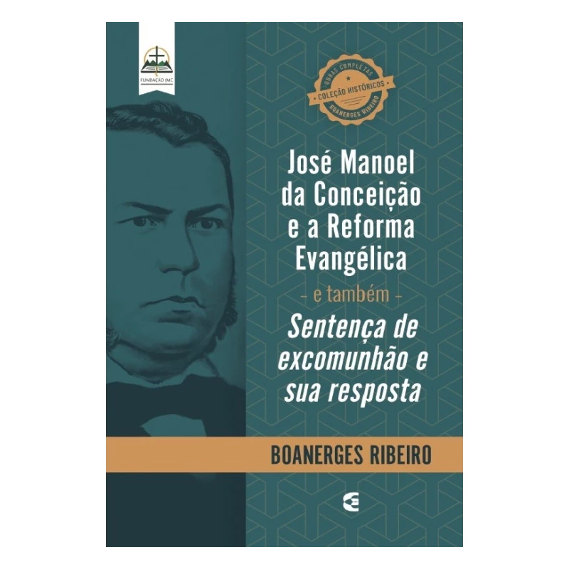 JOSÉ MANOEL DA CONCEIÇÃO E A REFORMA EVANGÉLICA