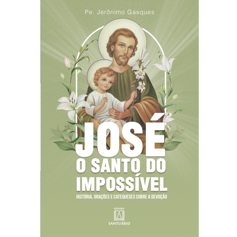 JOSÉ, O SANTO DO IMPOSSÍVEL