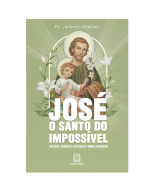 JOSÉ, O SANTO DO IMPOSSÍVEL