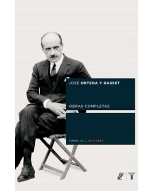 JOSE ORTEGA Y GASSET O.C. TOMO III (1917-1925)