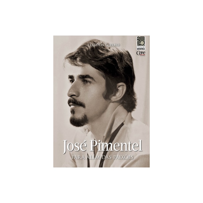 JOSÉ PIMENTEL - PARA ALÉM DAS PAIXÕES