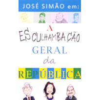 JOSE SIMAO EM A ESCULHAMBACAO GERAL DA REPUBLICA - 1ª