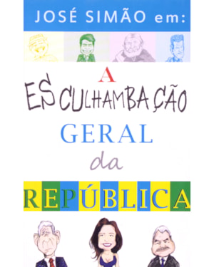 JOSE SIMAO EM A ESCULHAMBACAO GERAL DA REPUBLICA - 1ª