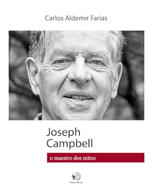 JOSEPH CAMPBELL - O MAESTRO DOS MITOS