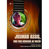 Josmar Assis, uma vida dedicada ao violão