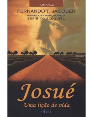 JOSUÉ: UMA LIÇÃO DE VIDA