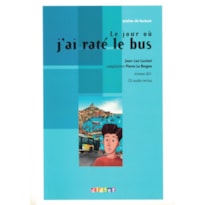 JOUR OU J´AI RATE LE BUS - NIVEAU A2 - CD AUDIO INCLUS