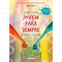 JOVEM PARA SEMPRE - OU MORRA TENTANDO JOVEM PARA SEMPRE - OU MORRA TENTANDO