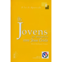 JOVENS AO ENCONTRO COM JESUS CRISTO, OS - 11