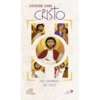 JOVENS COM CRISTO: NO CAMINHO DA CRUZ / NO CAMINHO DA RESSURREIÇÃO