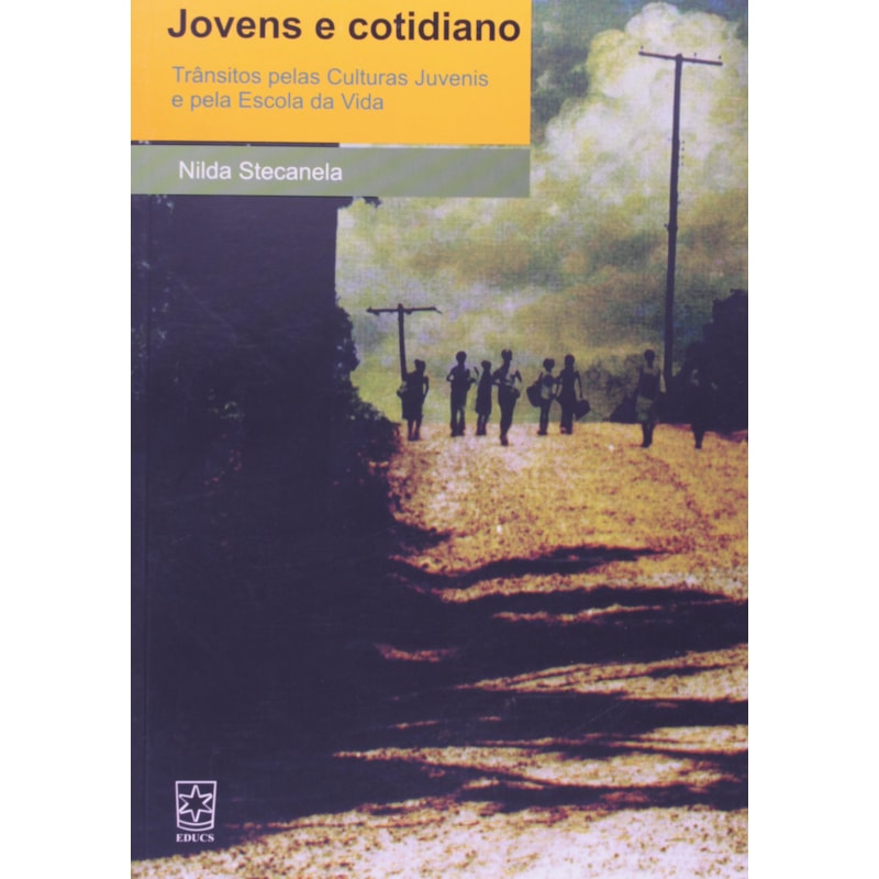 JOVENS E COTIDIANO: TRANSITOS PELAS CULTURAS JUVENIS E PELA ESCOLA DA VIDA