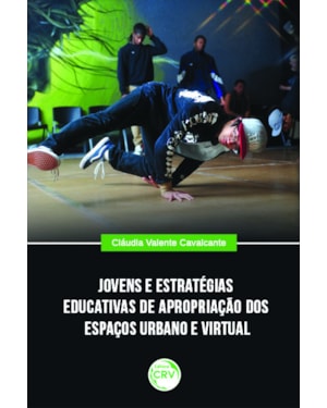 JOVENS E ESTRATÉGIAS EDUCATIVAS DE APROPRIAÇÃO DOS ESPAÇOS URBANO E VIRTUAL