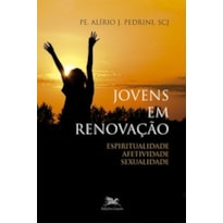 JOVENS EM RENOVAÇÃO: ESPIRITUALIDADE, AFETIVIDADE, SEXUALIDADE