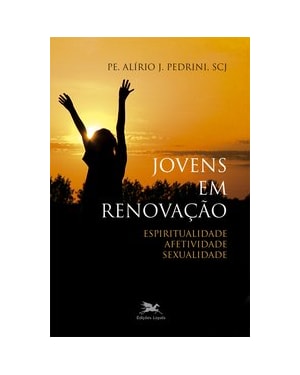 JOVENS EM RENOVAÇÃO: ESPIRITUALIDADE, AFETIVIDADE, SEXUALIDADE