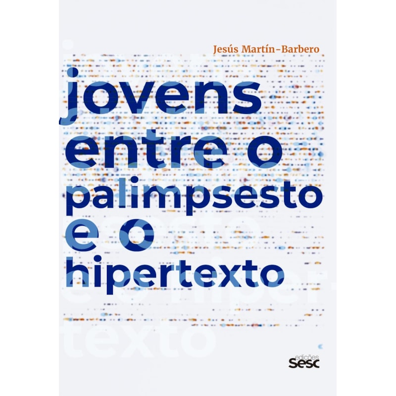 JOVENS ENTRE O PALIMPSESTO E O HIPERTEXTO