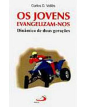 JOVENS EVANGELIZAM NOS, OS - DINAMICAS DE DUAS GERACOES - 1ª