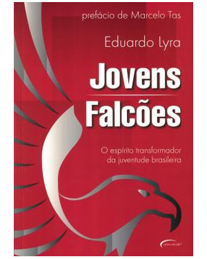 JOVENS FALCOES - O ESPIRITO TRANSFORMADOR DA JUVENTUDE BRASILEIRA - 1ª