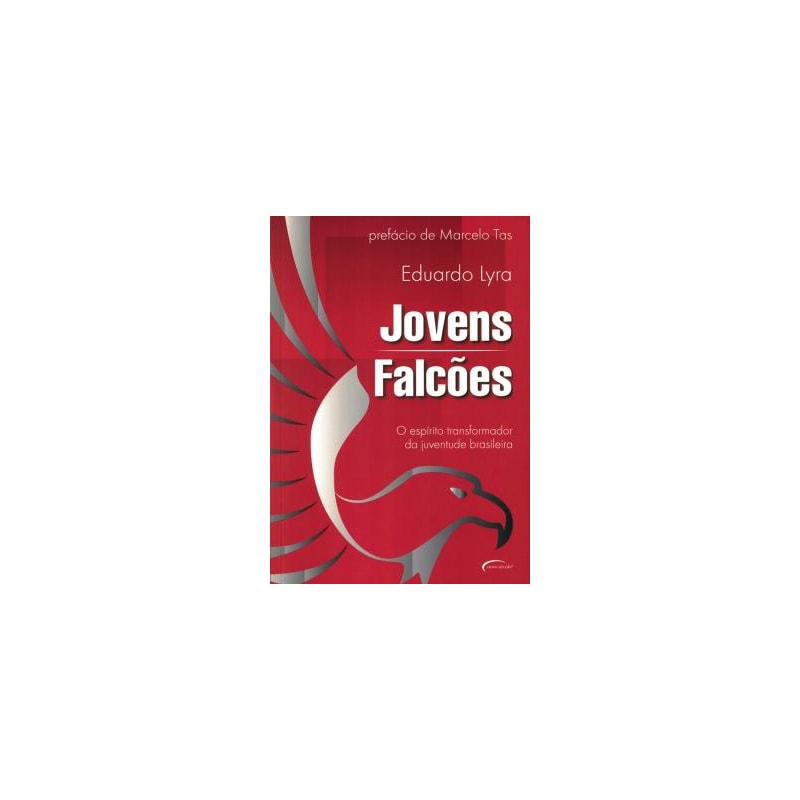 JOVENS FALCOES - O ESPIRITO TRANSFORMADOR DA JUVENTUDE BRASILEIRA - 1ª