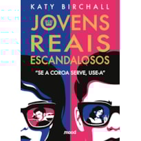 JOVENS, REAIS, ESCANDALOSOS - SE A COROA SERVE, USE-A