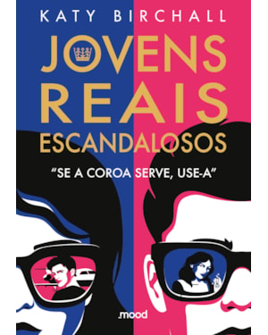 JOVENS, REAIS, ESCANDALOSOS - SE A COROA SERVE, USE-A