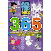 JOVENS TITÃS LIVRO 365 ATIVIDADES E DESENHOS PARA COLORIR
