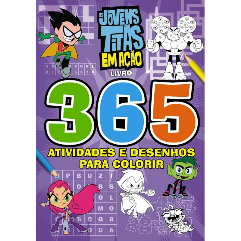 JOVENS TITÃS LIVRO 365 ATIVIDADES E DESENHOS PARA COLORIR