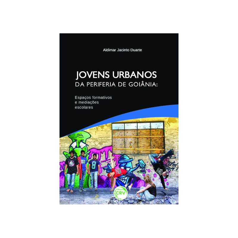 JOVENS URBANOS DA PERIFERIA DE GOIÂNIA: ESPAÇOS FORMATIVOS E MEDIAÇÕES ESCOLARES