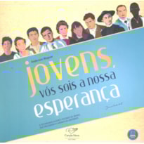 JOVENS VOS SOIS A NOSSA ESPERANÇA JOVENS VOS SOIS A NOSSA ESPERANÇA