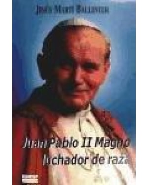 JUAN PABLO II MAGNO LUCHADOR DE RAZA - 1ª