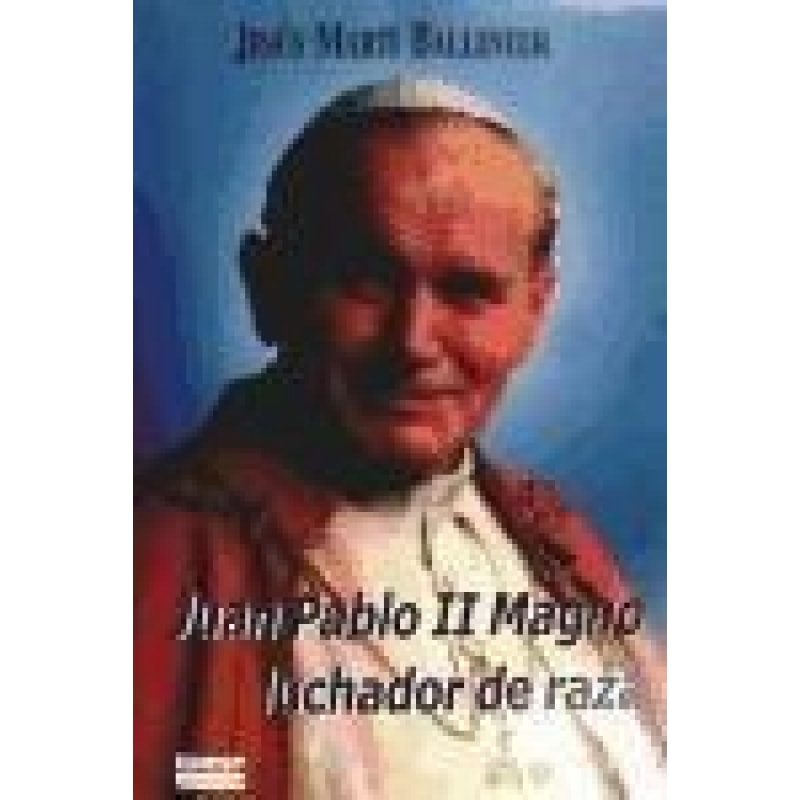 JUAN PABLO II MAGNO LUCHADOR DE RAZA - 1ª