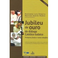 Jubileu de ouro do diálogo católico judaico: primeiros frutos e novos desafios