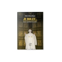 JUBILEU, TEMPO DE GRAÇA DO SENHOR