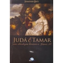 JUDÁ & TAMAR - UMA ABORDAGEM LITERÁRIA A GENESIS 38