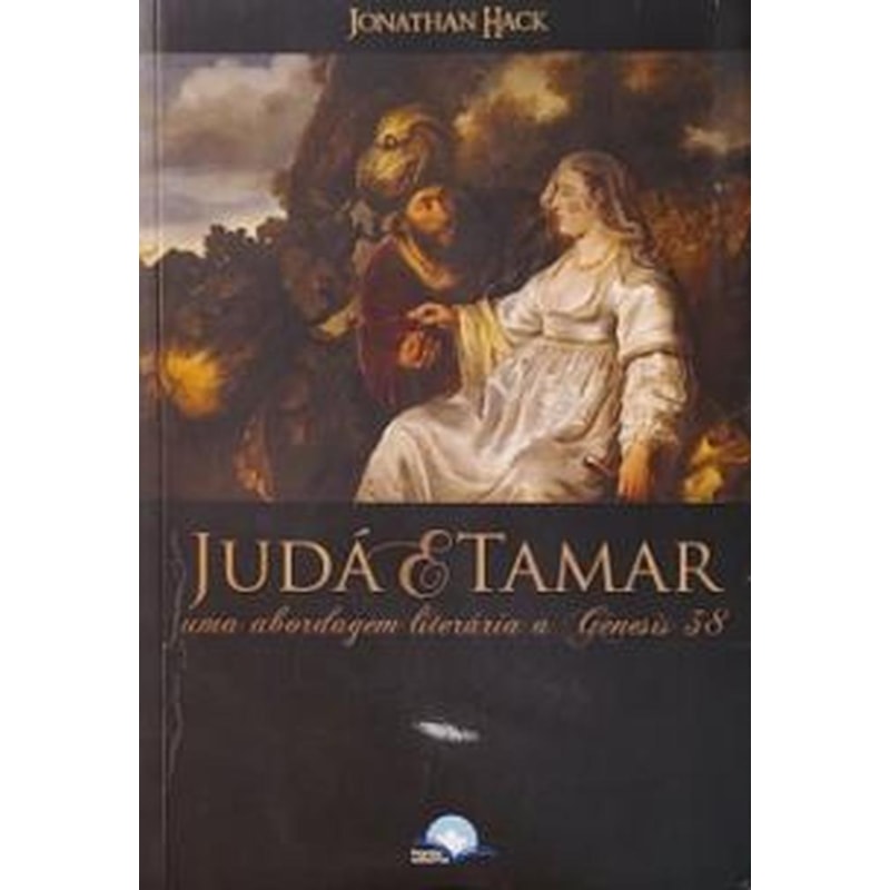 JUDÁ & TAMAR - UMA ABORDAGEM LITERÁRIA A GENESIS 38