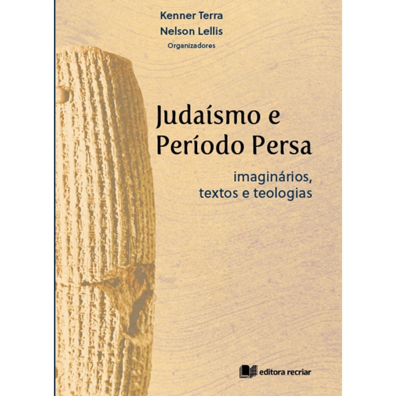 Judaísmo e período persa: imaginários textos e teologias