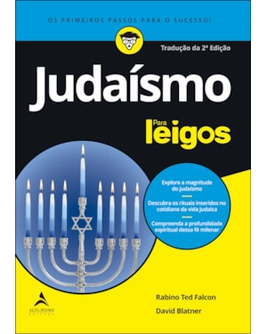 Judaísmo para leigos - 2ª edição: explore a magnitude do judaísmo | descubra os rituais inseridos no cotidiano da vida judaica | compreenda a profundidade espiritual dessa fé milenar