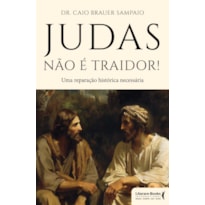 Judas não é traidor!: uma reparação histórica necessária