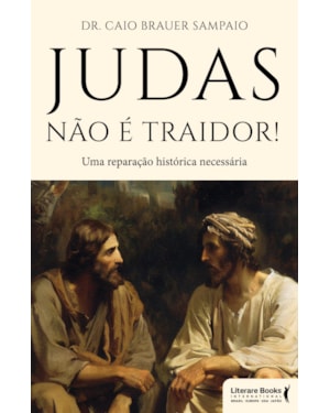 Judas não é traidor!: uma reparação histórica necessária